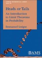 Heads or Tails: An Introduction to Limit Theorems in Probability 0821837141 Book Cover