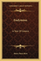 Endymion. A tale of Greece 0548455740 Book Cover