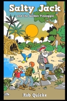 Salty Jack and the Golden Pineapple B08CWD677S Book Cover