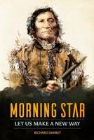 Morning Star, Let Us Make a New Way 1976355540 Book Cover