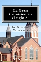 La Gran Comisi�n en el siglo 21: 144 Estrategias para Expandir el Reino 1539002306 Book Cover