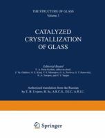 Catalyzed Crystallization of Glass / Katalizirovannaya Kristallizatsiya Stekla / Катализированная Кристаллизация Стекла 1468406876 Book Cover