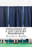 Challenges of a 21st Century Progressive 1981700846 Book Cover