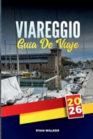 GUÍA DE VIAJE VIAREGGIO 2026: Explora las elegantes playas, la arquitectura Art Nouveau y el espíritu de carnaval en la Riviera de la Toscana (Spanish Edition) B0FHWM9B55 Book Cover