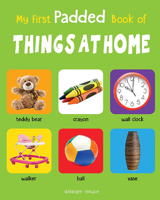 My First Padded Book of Things at Home: Early Learning Padded Board Books for Children (My First Padded Books) 9388144171 Book Cover