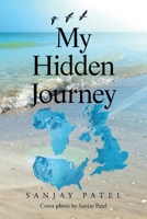 My Hidden Journey 1664192026 Book Cover