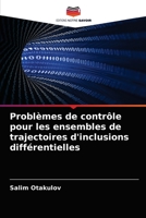 Problèmes de contrôle pour les ensembles de trajectoires d'inclusions différentielles 6203396575 Book Cover