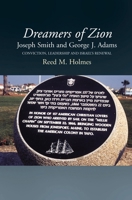 Dreamers of Zion: Joseph Smith and George J.Conviction, Leadership, and Israel's Renewal 190390062X Book Cover