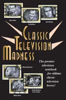 Classic Television Madness: The Premier Journal for Clasdic TV Lovers! 1735075434 Book Cover