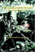 Understanding Biblical Principles for a Successful Life 1418490083 Book Cover