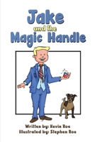 Jake and the Magic Handle 1398446696 Book Cover