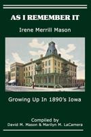As I Remember It: Growing Up in 1890's Iowa 149498640X Book Cover