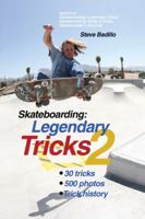 Skateboarding: Legendary Tricks 2 1884654355 Book Cover