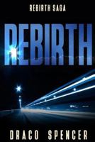 Rebirth: (horror, thriller, science fiction, mystery, police, murder, dark, conspiracy) 152388987X Book Cover