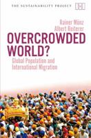 Overcrowded World: Population Explosion and International MIgration (Sustainability Project) 190659810X Book Cover