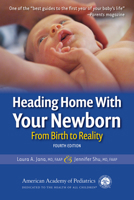 Heading Home With Your Newborn: From Birth to Reality 1610024249 Book Cover