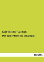 Das Niederdeutsche Schauspiel 3867416117 Book Cover