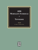 1850 Mortality Schedule of Tennessee 1639146776 Book Cover