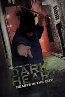 Dark Heart: Beasts in the City 1477138331 Book Cover