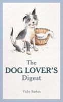 The Dog Lover's Digest 184953425X Book Cover