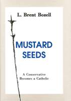 Mustard Seeds: A Conservative Becomes a Catholic 0937495069 Book Cover