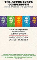 The Audre Lorde Compendium: Essays, Speeches, and Journals 0044409559 Book Cover