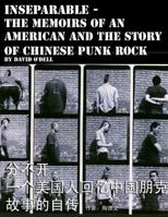Inseparable, the Memoirs of an American and the Story of Chinese Punk Rock 1257880039 Book Cover