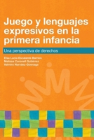 JUEGO Y LENGUAS EXPRESIVOS EN LA PRIMERA INFNACIA. UNA PERSPECTIVA DE DERECHOS 9587414470 Book Cover