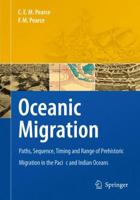 Oceanic Migration: Paths, Sequence, Timing and Range of Prehistoric Migration in the Pacific and Indian Oceans 9400790082 Book Cover