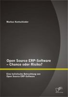 Open Source Erp-Software - Chance Oder Risiko? Eine Holistische Betrachtung Von Open Source Erp-Software 3842888732 Book Cover