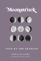 Moonstruck: Told by the Seasons B0C2S278JP Book Cover