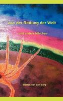 Von der Rettung der Welt: - und andere Märchen 3837013723 Book Cover