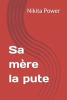 Sa mère la pute B09JY2VF7K Book Cover