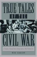 True Tales of the Civil War 0517162660 Book Cover