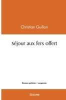 Séjour aux fers offert (French Edition) 2414540869 Book Cover