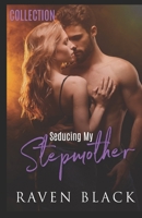 Seducing My Stepmother: Collection (5 Books In 1, Forbidden Love) B0CLM7KFHP Book Cover