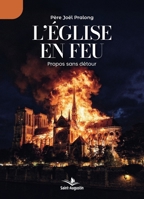 L'Eglise en feu: Propos sans détour (French Edition) 2889263029 Book Cover