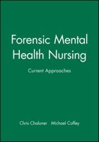 Forensic Mental Health Nursing - Current    Approaches 0632050314 Book Cover