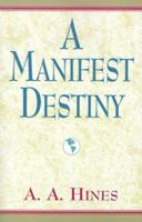 A Manifest Destiny 0738809535 Book Cover