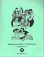 Empowerment Skills for Family Workers: The Comprehensive Curriculum of the National Family Development Credential Program: A Worker Handbook 099737750X Book Cover