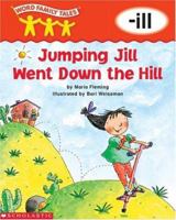 Word Family Tales -Ill: Jumping Jill Went Down the Hill 0439262674 Book Cover
