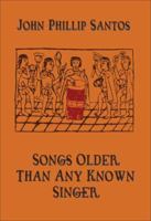 Songs Older Than Any Known Singer 0916727351 Book Cover