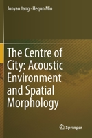 The Centre of City: Acoustic Environment and Spatial Morphology 981139704X Book Cover