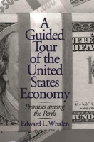 A Guided Tour of the United States Economy: Promises among the Perils 1567204260 Book Cover