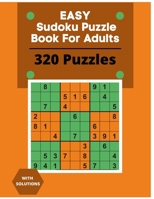 320 Easy Sudoku Puzzle Book For Adults: Sudoku Puzzle Book With 320 Easy Sudoku Puzzles For Adults, Kids, Teens, Seniors. Boost Your Brainpower- 4 puz B091JC42N8 Book Cover