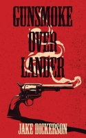 Gunsmoke Over Lander B0FFSKSN31 Book Cover