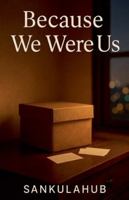 Because We Were Us B0G4V6PKQX Book Cover