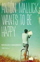 Antón Mallick Wants to Be Happy 8494174487 Book Cover