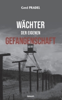 Wächter der eigenen Gefangenschaft 3991315793 Book Cover