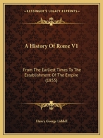 A History Of Rome V1: From The Earliest Times To The Establishment Of The Empire 1164532243 Book Cover